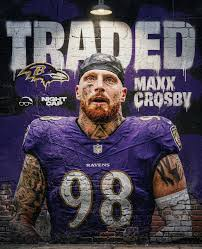 Maxx Crosby to the Ravens! Sike